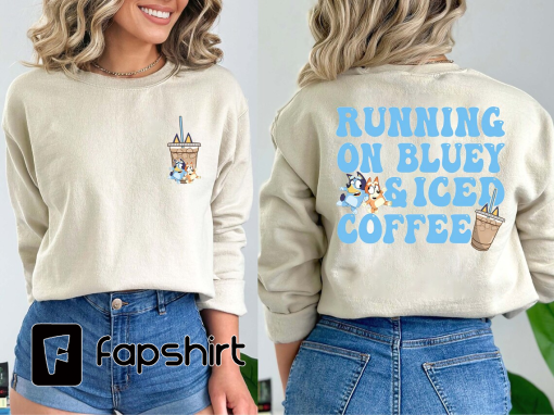 Running on Blue And Iced Coffee Shirt, Coffee Lover Shirt, Bluey Coffee Shirt, Bluey And Bingo Shirt, Mother’s Day Gift Idea