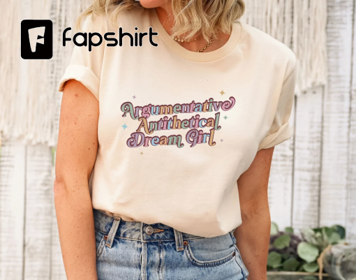 Argumentative Antithetical Dream Girl Shirt, Argumentative Taylor Eras Tour Shirt, Eras Tour Shirt, Midnights Lover Shirt, Swiftie Girl