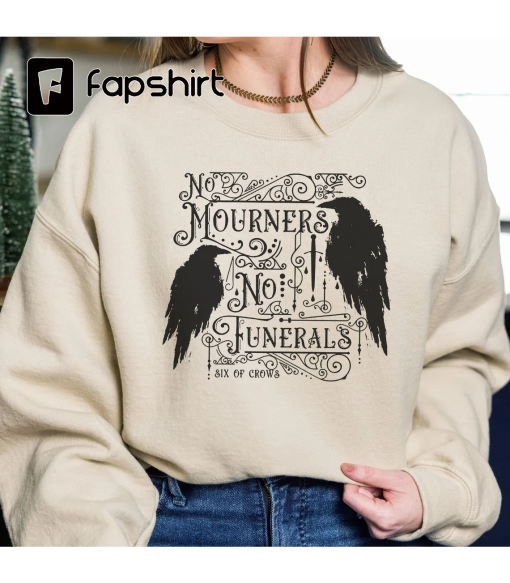 Six Of Crows No Mourners No Funerals Sweatshirt , Ketterdam Shirt, Kaz Brekker Shirt, Leigh Bardugo, Crooked Kingdom Shirt, Book Lover Gift