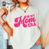 Mom Era Shirt Swiftie tshirt Mothers Day shirt Funny Mom shirt for Moms shirt Mom Life t-shirt gift for mom Eras Tour In my Mom Era Shirt