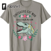 Dont Mess With Mamasaurus Youll Get Jurasskicked Mothers Day T-Shirt