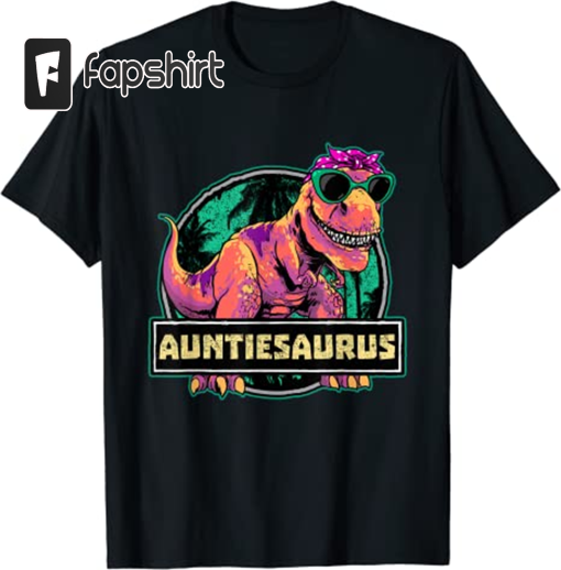 Auntiesaurus Shirt T rex Auntie Saurus Dinosaur Women Aunt T-Shirt