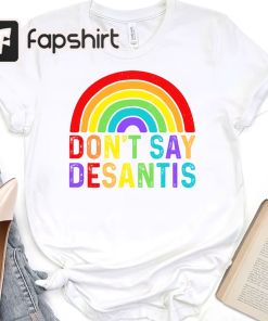 Don’t Say Desantis Shirt, LGBT Pride T-Shirt,…