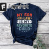 My Son in Law is my Favorite Child Shirt, Funny Son in Law Shirt, Father in Law Shirt, Mother in Law Shirt, Gift for In Laws