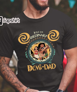 Disney Moana Just An Ordinary Demi-Dad Shirt,…