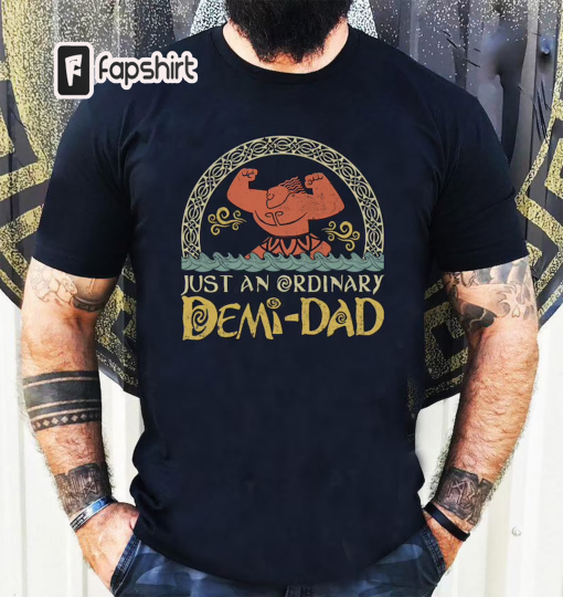 Just An Ordinary Demi Dad Shirt, Maui Shirt for Dad, Disney Moana shirt, Maui tee, Father’s Day Gift, Demi Dad Tee, Dad Shirt, Gift for Dad