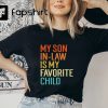 Mother In Law Gift, Mother in Law Shirt, My Favorite Child Shirt, Funny Son In Law Gift, Favorite Son In Law Shirt, Funny Mother In Law Tee