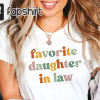 My Son In Law Is My Favorite Child Shirt, Funny Family T-shirt, Funny Son Tee, Gift For Mother In Law, Favorite Son In Law Shirt