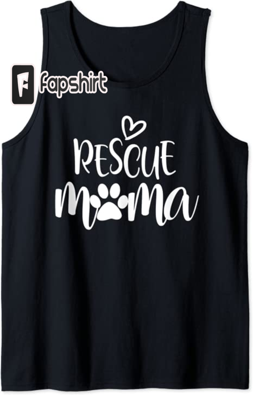 Rescue Mama Paw Dog Cat Lover Dog Mom Birthday Gift Tank Top