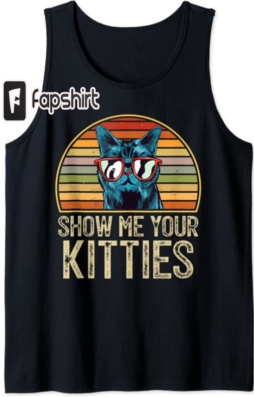 Show me Your Kitties Cat Lover Retro Vintage Gift Tank Top