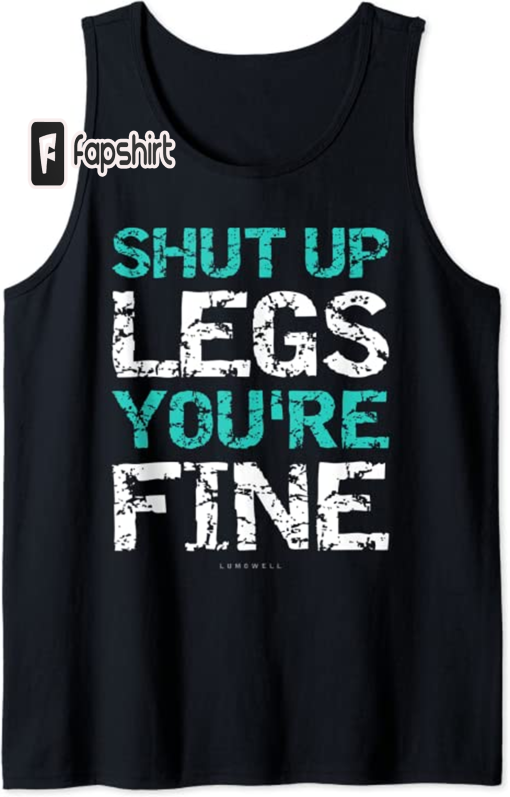 Shut Up Legs You’re Fine Tank Top – Funny Workout TankTops Tank Top Search on ebay Search on Walmart