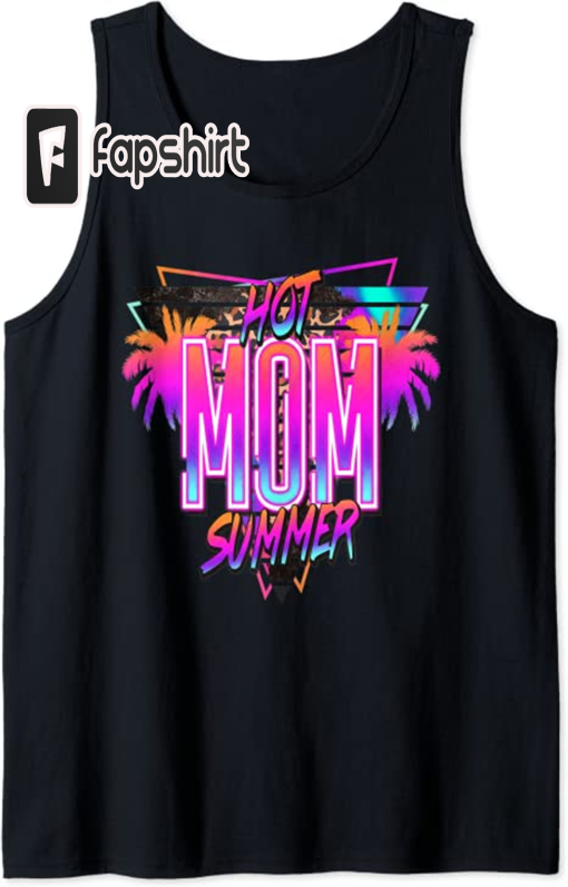 Hot Mom Summer Funny Tank Top