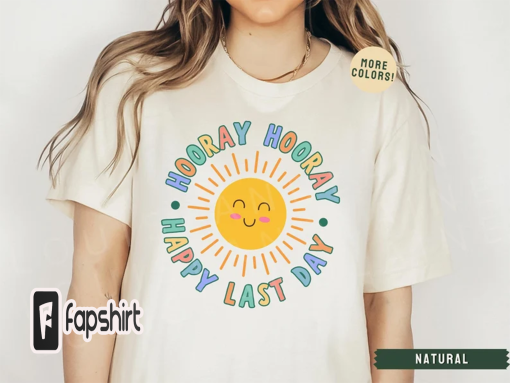 Happy Last Day of School T-shirt, End of School Shirt, End of School Tees, Retirement Gift, Senior Graduation, Schools Out, Last Day Vibes