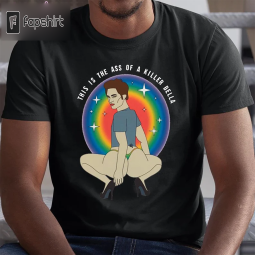 This Is The Ass Of A Killer Bella Shirt, Twilight shirt, Twilight Meme Shirt, Movie meme Shirt, Twilight Fan Gift, The Twilight Saga Shirt