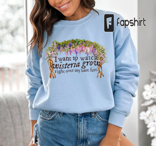 The lakes wisteria Taylor Swift lyric sweatshirt | evermore Taylor swift lyric sweater | Watch wisteria grow