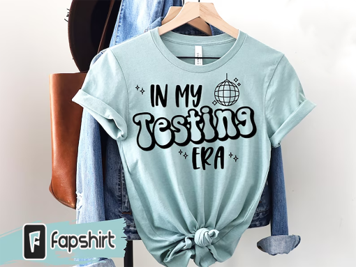 In My Testing Era, State Testing Shirt, Teacher Tee, Teacher T-shirt, Swiftie Teacher, Gift for Swiftie Teacher