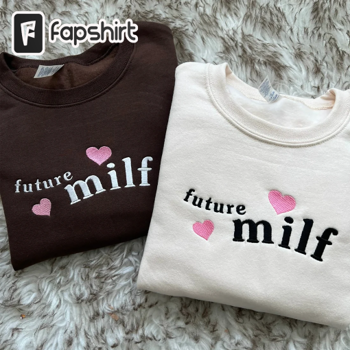 Future MILF Embroidered Sweatshirt Hoodie