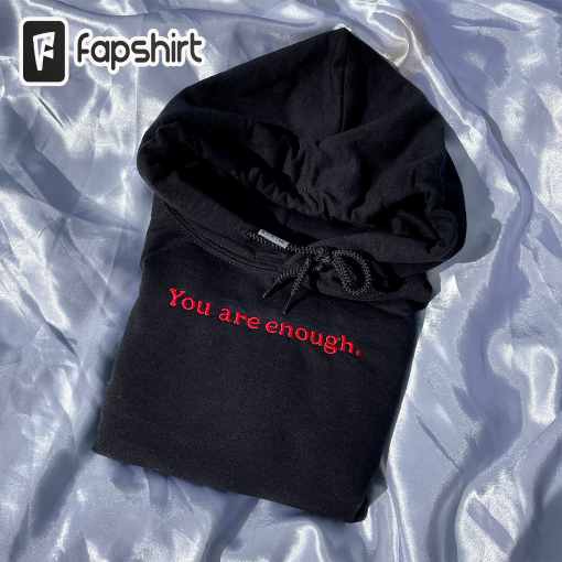 You Are Enough embroidered sweatshirt Hoodie