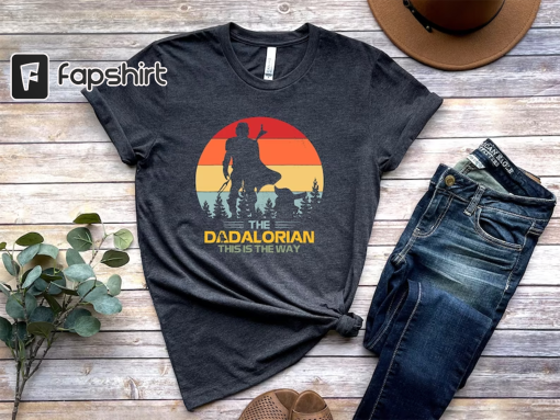 The Dadalorian Shirt, This is The Way, Fathers Day Tee, Fathers Day Gift, Gift For Dad, Best Dad, Number 1 Shirt, Dad Joke, Dad Shirt