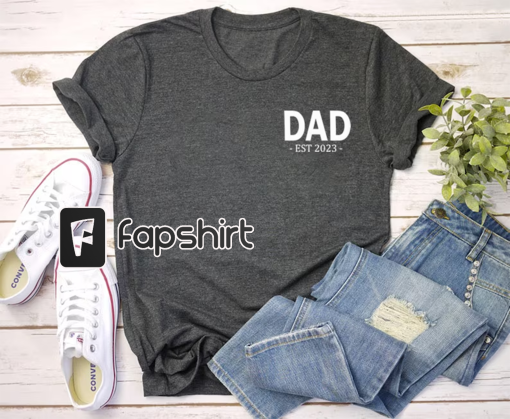 Dad Est 2022 T-shirt, New Dad Shirt, Gift for Dad, Pregnancy Announcement to Dad, Dad Surprise Gift, Dad Gift from Wife, Dad Birthday Gift T