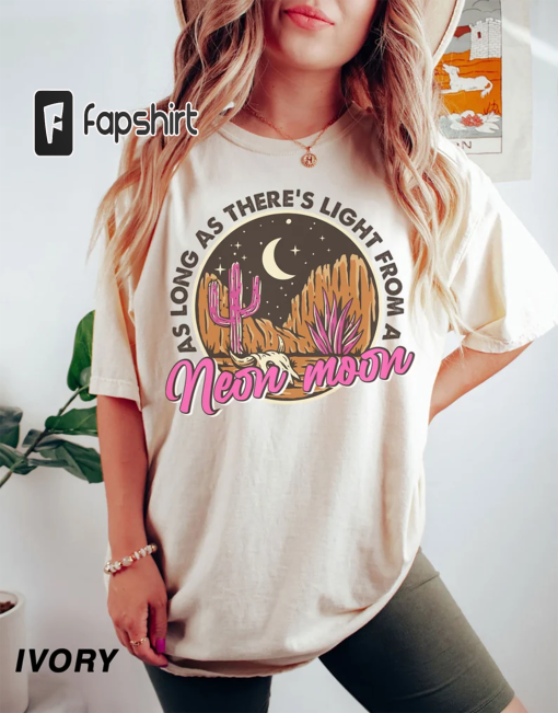 There’s Light from Neon Moon t-shirt, Neon Moon t-shirt, Desert Neon moon shirt, Cactus shirt, Desert cactus shirt