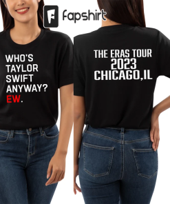 Who’s Taylor Swift Anyway? Ew.,The Eras Tour…