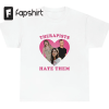 Therapists Hate Them – Taylor T-Shirt – Phoebe Bridgers – Gracie Abrams – Swifties – T Swift Tee Shirt – Swiftie Gifts – Swifties