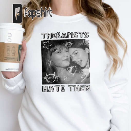 Therapists Hate Them T-Shirt, Funny Merch Eras Tour, Mental Health LGBT Gay, unique t shirt,Human Rights Feminist hoodie, cool outfit.