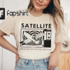 Satellite Comfort Colors Shirt, Spinning Out Satellite Tshirt, Gift for Her, Vsco Girl shirt, Waiting For Ya To Pull Me In Shirt