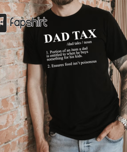 Dad Tax Shirt, Dad Tax Noun Shirt,…