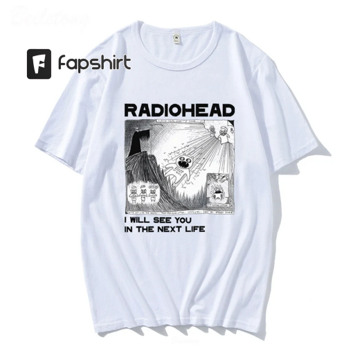 90s Band Shirt | Radiohead Tshirt | Retro Concert T-Shirt | Gender Neutral Graphic Tee | I Will See You In The Next Life