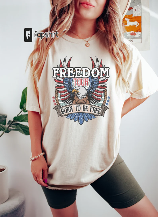 Freedom Tour Born To Be Free, American Tour Shirt, Happy 4th of July Shirt, Patriotic Independence Day Shirt, 4th of July Gifts, Freedom USA