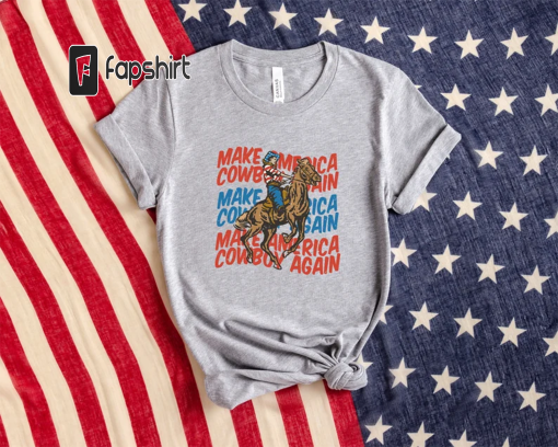 Make America Cowboy Again, Western 4th Of July Shirt, Cowboy Independence Day, Country America T-Shirt, Happy 4th Of July, Western Fireworks