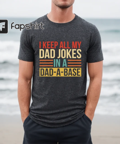 I Keep All My Dad Jokes In…