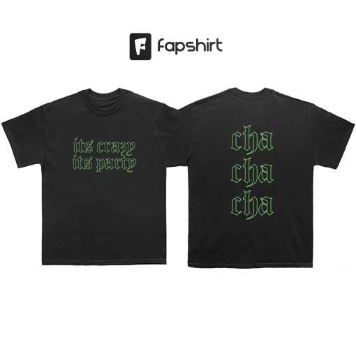 Käärijä Lyric Tshirt – “Cha Cha Cha” – “Its Crazy, Its Party.” – Eurovision Finland Lyric T-shirt