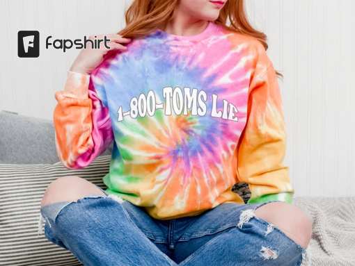 1-800-TOMS LIE Unisex Tie-Dye Sweatshirt – Pump Rules