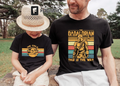 Dadalorian And The Child Matching Shirt, Fathers Day Shirt