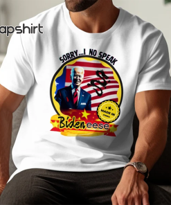 Sorry I No Speak Bideneese Shirt, Anti…