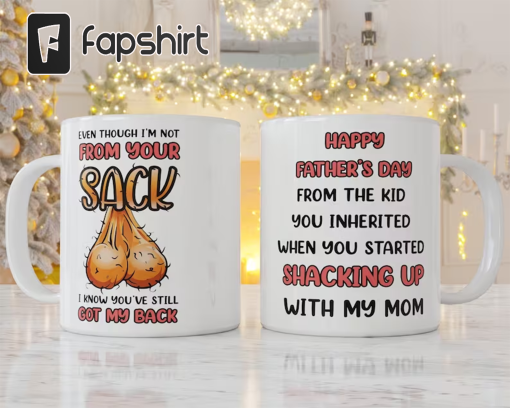 Fathers Day Mug Wrap, Dad Mug Png, even though i’m not from your sack png, Fathers Day sublimation mug design, step dad mug png, cofee mug