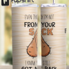 Step Father ball sack funny sublimation design for 20oz skinny tumbler, even though i am not your sack i know you ve still got my back png