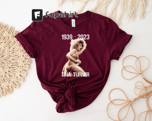 1939-2023 Tina Turner Shirt, Tina Turner R.I.P. 2023 Shirt, Tina Turner Memorial Shirt, Tina Turner Musical Souvenir Shirts