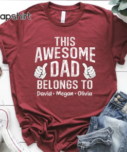 This Awesome Dad Belongs to Shirt, Personalized…