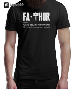 Fa Thor Funny Men’s T-Shirt FaThor Fathers…