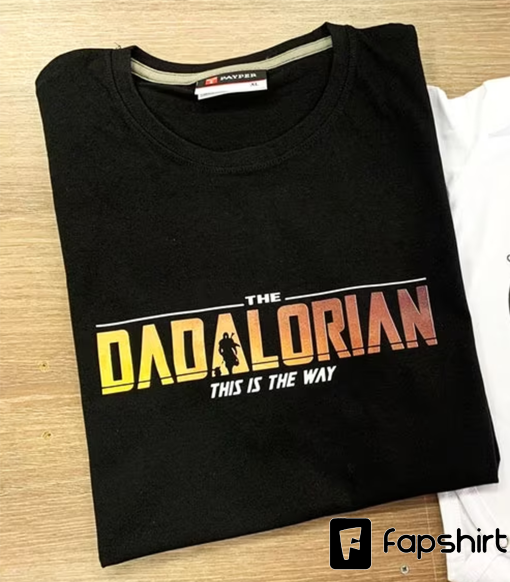 Dadalorian Shirt, Matching Shirt Father and Son, Shirt Father , First Fathers Day Gift