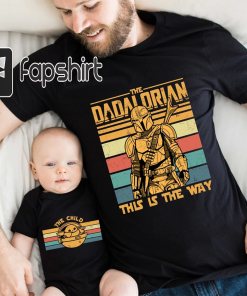 Dadalorian And The Child Matching Shirt, Fathers…