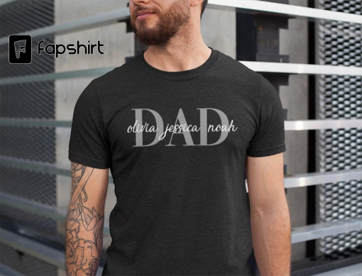 Custom Dad Shirt With Kids Names | Custom Dad Shirt | Personalized Shirt For Dad | Father’s Day Shirt | New Dad Gift | Birthday Gift Dad