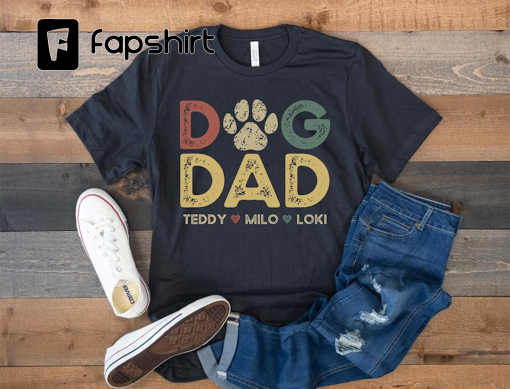 Dog Dad Shirt with Dog Names, Personalized Gift for Dog Dad, Custom Dog Dad Shirt with Pet Names, Dog Owner Shirt, Dog Lover Fathers Day Tee