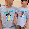 Rad Dad Bluey Shirt, Rad Like Dad Tshirt, Rad Dad Father’s Day Shirt, It’s Not A Dad Bod It’s A Father Figure Shirt