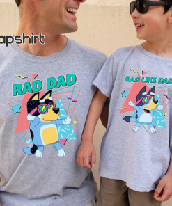 Rad Dad Bluey Shirt, Rad Like Dad…