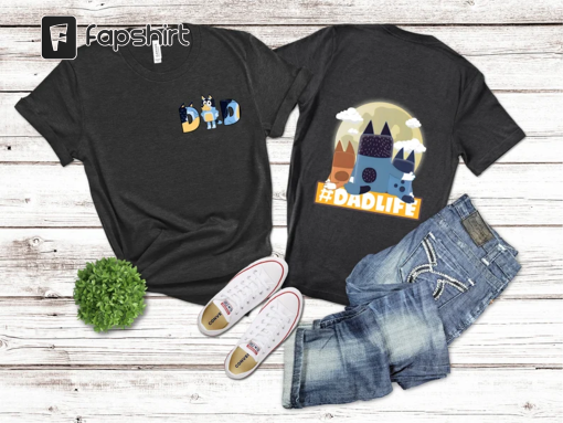 Bluey Rad Dad T Shirt, Father Day Tee, Bluey Dad Shirt, Bluey Family Shirt, Rad Dad Bluey Tee, Bluey and Bandit Tee, Dad Life Shirt